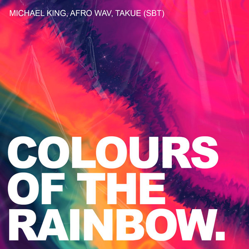 Michael King, Afro Wav, Takue (SBT) - Colours Of The Rainbow [0757572933877]
